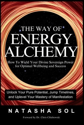 The Way of Energy Alchemy by Sol, Natasha