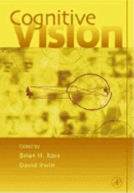 Cognitive Vision: Psychology of Learning and Motivation Volume 42 by Ross, Brian H.