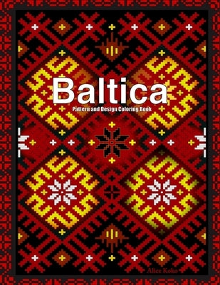 Baltica II: Pattern and Design Coloring Book by Koko, Alice