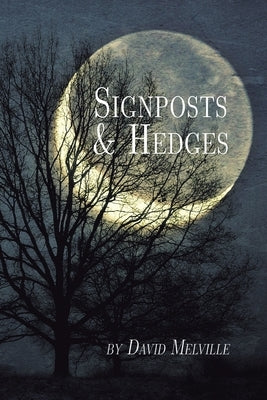 Signposts & Hedges by Melville, David