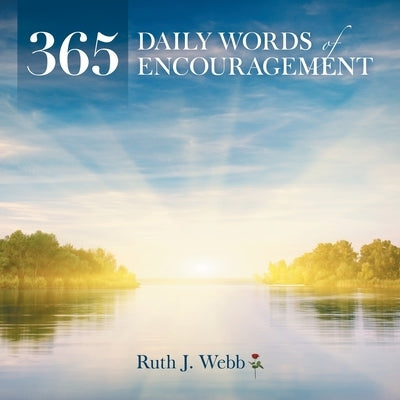 365 Daily Words of Encouragement by Webb, Ruth J.