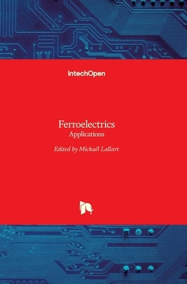 Ferroelectrics: Applications by Lallart, Mickaël