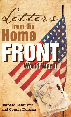 Letters from the Home Front: World War II by Bannister, Barbara