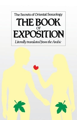 The Book of Exposition: The Secrets of Oriental Sexuology by Al-Siyuti, Jalal Addin