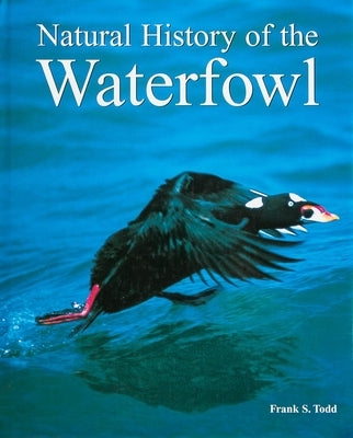 Natural History of the Waterfowl by Todd, Frank
