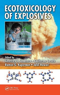 Ecotoxicology of Explosives by Sunahara, Geoffrey I.
