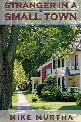 Stranger in a Small Town by Murtha, Mike