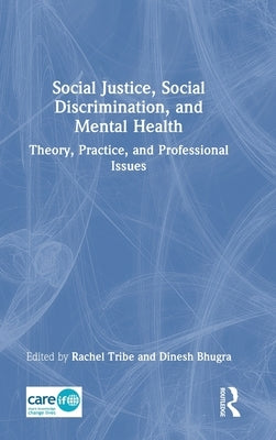 Social Justice, Social Discrimination, and Mental Health: Theory, Practice, and Professional Issues by Tribe, Rachel