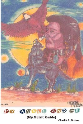 My Angel and Me (My Spirit Guide) by Brown, Charlie R.