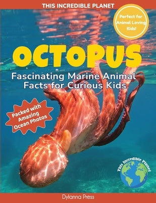 Octopus: Fascinating Marine Animal Facts for Curious Kids by Dylanna Press