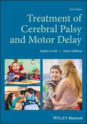 Treatment of Cerebral Palsy and Motor Delay by Levitt, Sophie