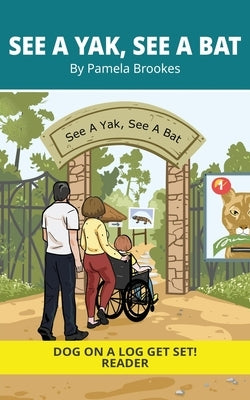 See a Yak, See a Bat: Decodable Series for Learning to Read. For Early Readers and Students with Dyslexia. (Words with Three Letters) by Brookes, Pamela