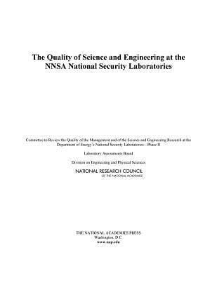 The Quality of Science and Engineering at the Nnsa National Security Laboratories by National Research Council