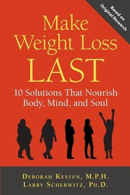 Make Weight Loss Last by Kesten, Deborah