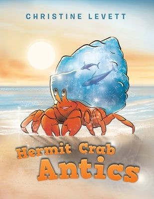 Hermit Crab Antics by Levett, Christine