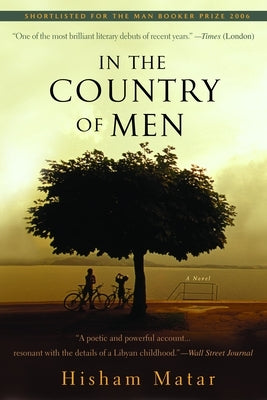 In the Country of Men by Matar, Hisham