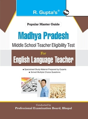 Madhya Pradesh (Middle School) English Language Teacher Exam Guide by Rph Editorial Board
