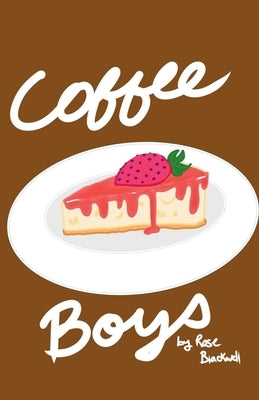 Coffee Boys by Blackwell, Rose