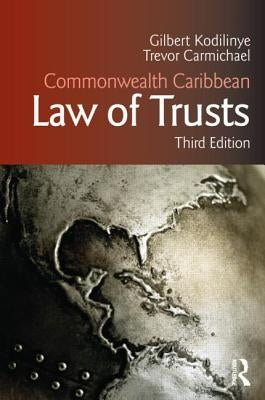 Commonwealth Caribbean Law of Trusts: Third Edition by Kodilinye, Gilbert