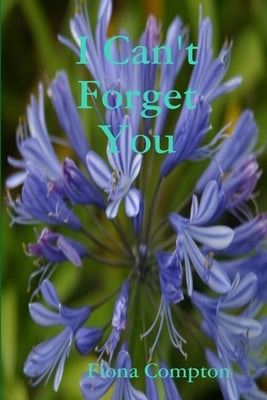 I Can't Forget You by Compton, Fiona