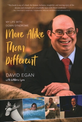 More Alike Than Different: My Life with Down Syndrome by Egan, David
