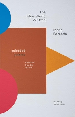 The New World Written: Selected Poems by Baranda, Maria