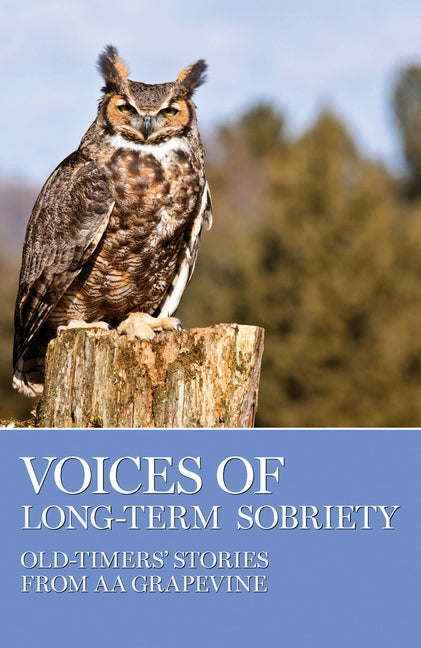 Voices of Long-Term Sobriety: Oldtimers Stories from AA Grapevine by Grapevine, Aa