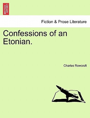 Confessions of an Etonian. by Rowcroft, Charles