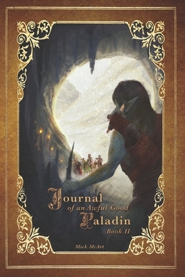 Journal of an Awful Good Paladin: Book 2 by McArt, Mick