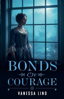 Bonds of Courage by Lind, Vanessa