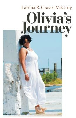 Olivia's Journey by Graves McCarty, Latrina R.