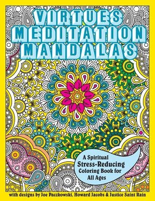 Virtues Meditation Mandalas Coloring Book: A Spiritual Stress-Reducing Coloring Book for All Ages by Paczkowski, Joe