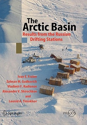 The Arctic Basin: Results from the Russian Drifting Stations by Frolov, Ivan E.
