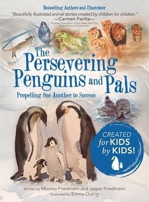 The Persevering Penguins and Pals: Propelling One Another to Success by Cheng, Emma