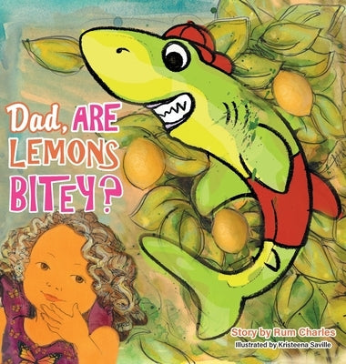 Dad, Are Lemons Bitey? by Charles, Rum