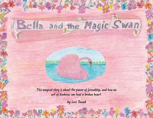 Bella and The Magic Swan by Tweed, Lori