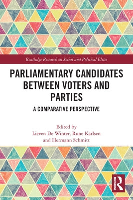Parliamentary Candidates Between Voters and Parties: A Comparative Perspective by de Winter, Lieven