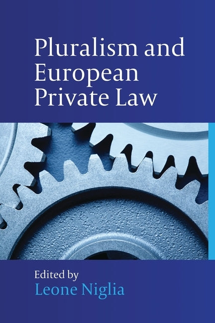Pluralism and European Private Law by Niglia, Leone
