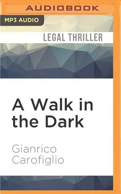 A Walk in the Dark by Carofiglio, Gianrico