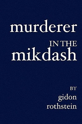 Murderer in the Mikdash by Rothstein, Gidon
