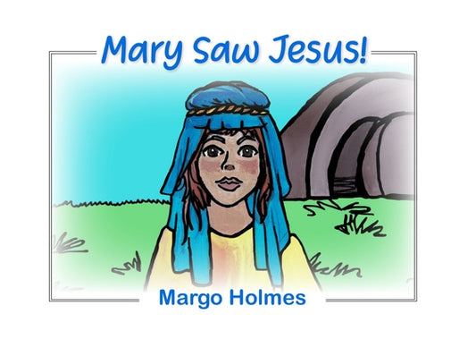 Mary Saw Jesus by Holmes, Margo