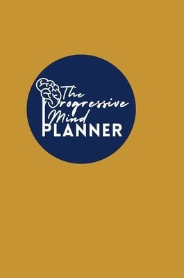 The Progressive Mind Planner - Gold by Fabien, Lizra
