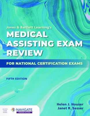 Jones & Bartlett Learning's Medical Assisting Exam Review for National Certification Exams by Houser, Helen