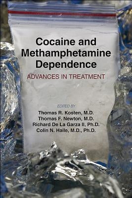 Cocaine and Methamphetamine Dependence: Advances in Treatment by Kosten, Thomas R.
