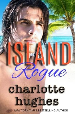 island Rogue by Hughes, Charlotte