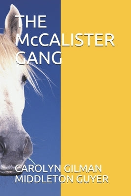 THE McCALISTER GANG by Middleton Guyer, Carolyn Gilman