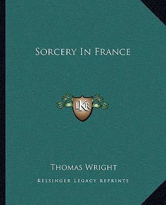 Sorcery in France by Wright, Thomas