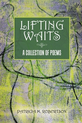 Lifting Waits: New Edition by Robertson, Patricia