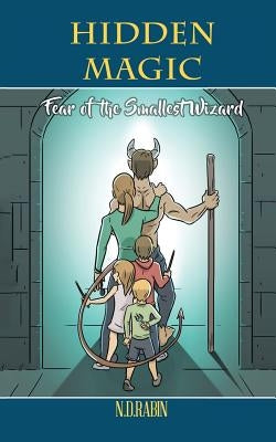 Hidden Magic: Fear of the Smallest Wizard by Rabin, N. D.