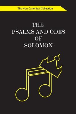 The Psalms and Odes of Solomon: The Non-Canonical Collection by Publishing, 873 Reference